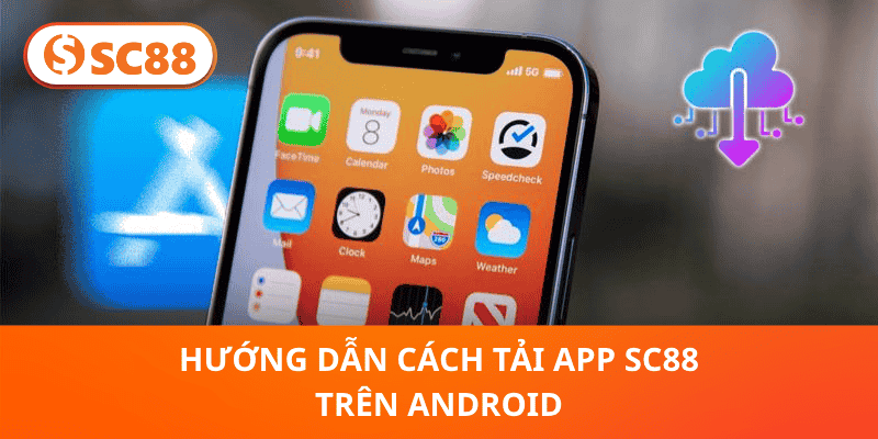 Hướng dẫn cách tải app SC88 trên Android